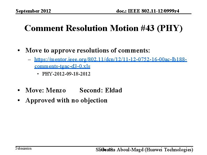 September 2012 doc. : IEEE 802. 11 -12/0999 r 4 Comment Resolution Motion #43