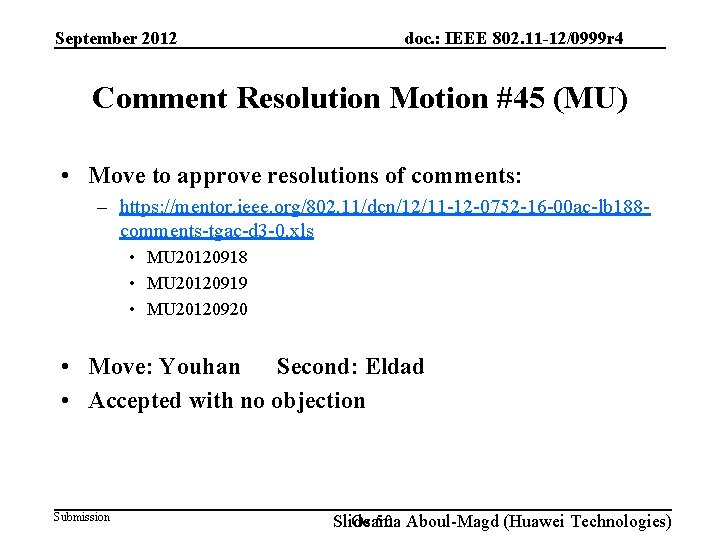 September 2012 doc. : IEEE 802. 11 -12/0999 r 4 Comment Resolution Motion #45