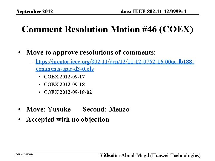 September 2012 doc. : IEEE 802. 11 -12/0999 r 4 Comment Resolution Motion #46
