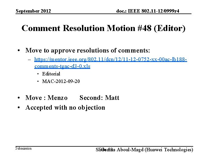 September 2012 doc. : IEEE 802. 11 -12/0999 r 4 Comment Resolution Motion #48