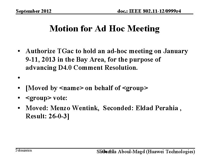 September 2012 doc. : IEEE 802. 11 -12/0999 r 4 Motion for Ad Hoc