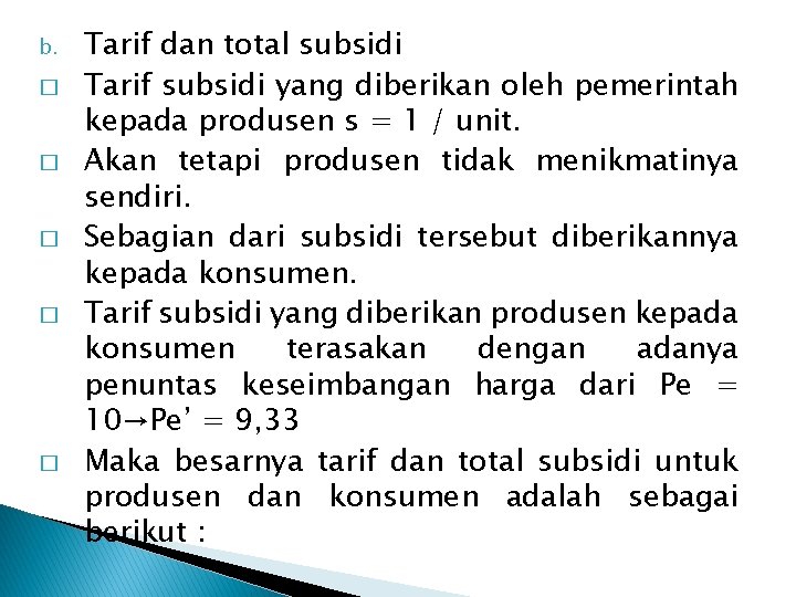 b. � � � Tarif dan total subsidi Tarif subsidi yang diberikan oleh pemerintah