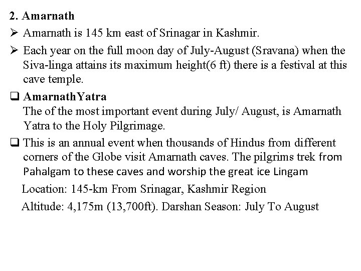 2. Amarnath Ø Amarnath is 145 km east of Srinagar in Kashmir. Ø Each