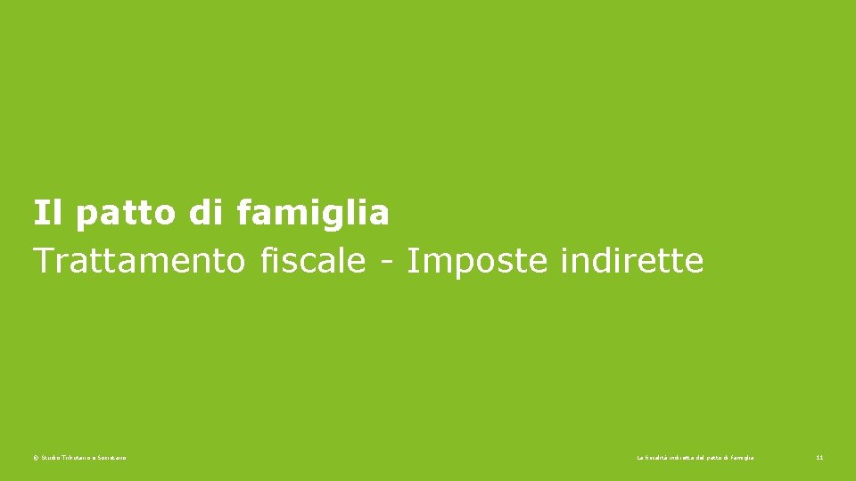 Il patto di famiglia Trattamento fiscale - Imposte indirette © Studio Tributario e Societario