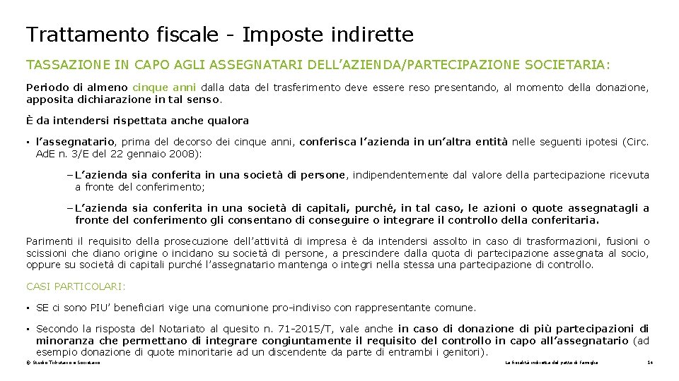 Trattamento fiscale - Imposte indirette TASSAZIONE IN CAPO AGLI ASSEGNATARI DELL’AZIENDA/PARTECIPAZIONE SOCIETARIA: Periodo di