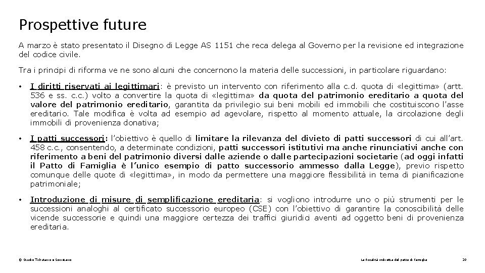 Prospettive future A marzo è stato presentato il Disegno di Legge AS 1151 che