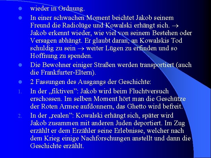 l l 1. 2. wieder in Ordnung. In einer schwachen Moment beichtet Jakob seinem