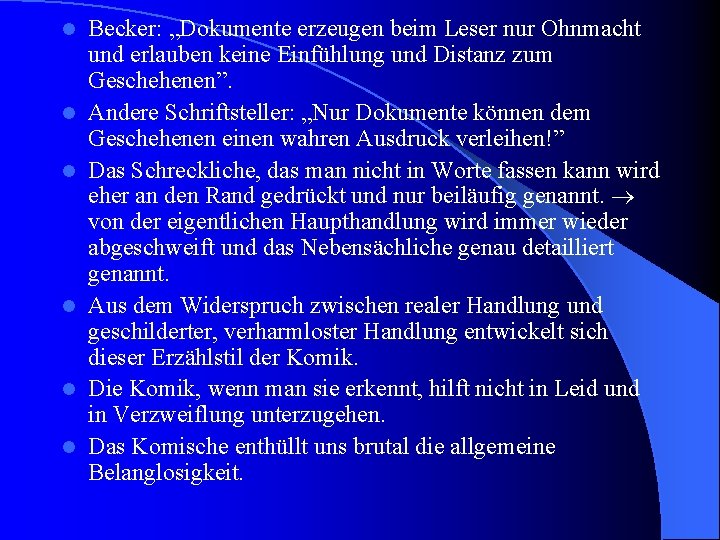 l l l Becker: „Dokumente erzeugen beim Leser nur Ohnmacht und erlauben keine Einfühlung