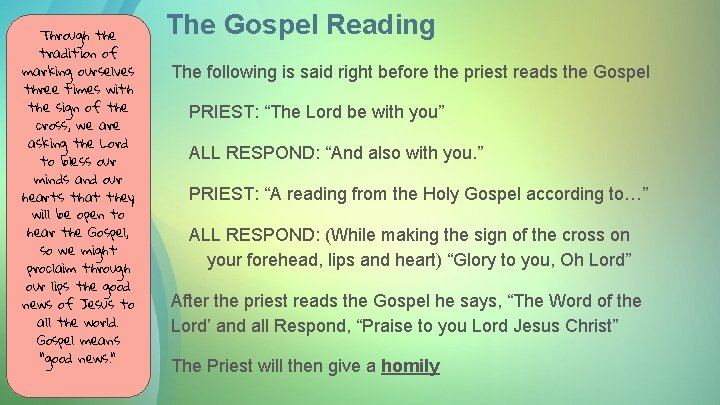 Through the tradition of marking ourselves three times with the sign of the cross,