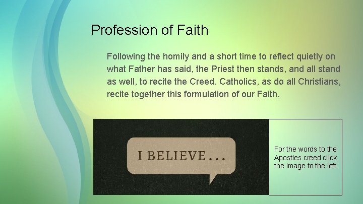 Profession of Faith Following the homily and a short time to reflect quietly on