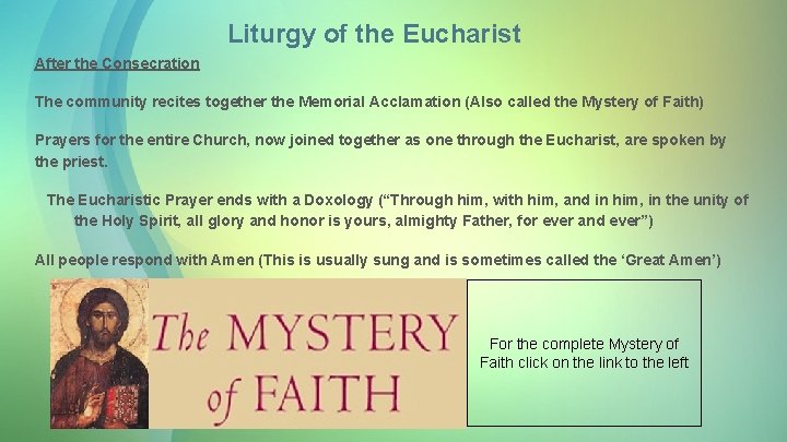 Liturgy of the Eucharist After the Consecration The community recites together the Memorial Acclamation
