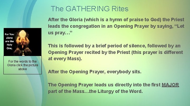 The GATHERING Rites After the Gloria (which is a hymn of praise to God)
