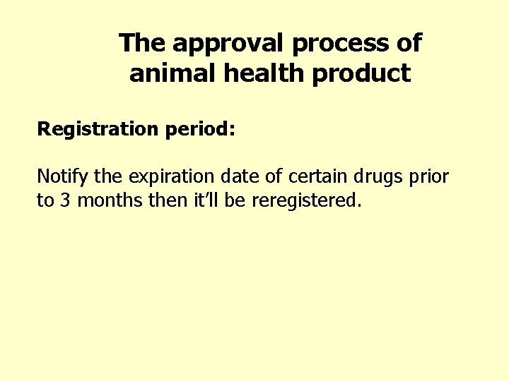 The approval process of animal health product Registration period: Notify the expiration date of