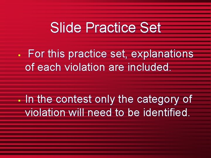 Slide Practice Set § § For this practice set, explanations of each violation are