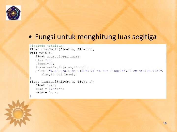  • Fungsi untuk menghitung luas segitiga 16 
