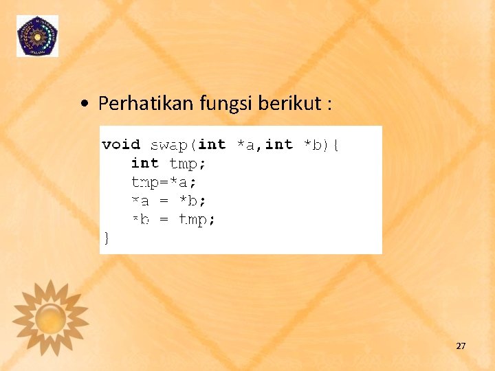  • Perhatikan fungsi berikut : 27 