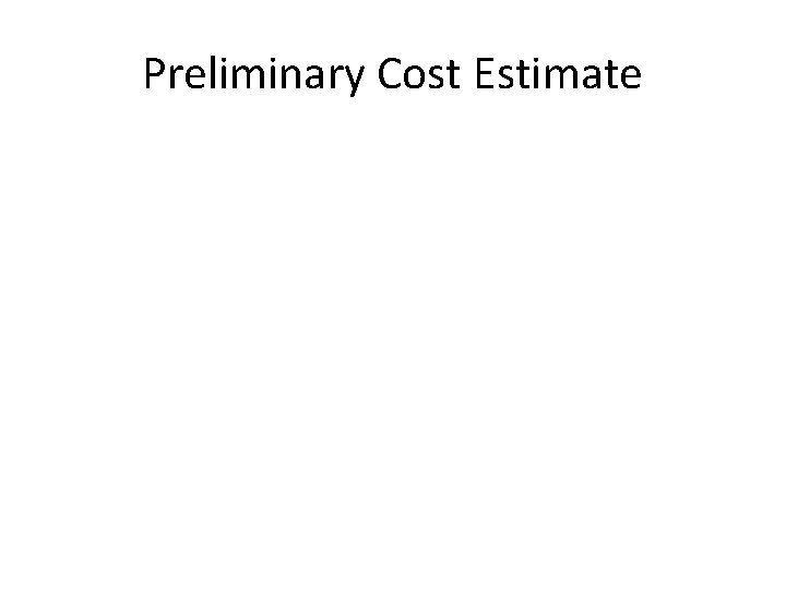 Preliminary Cost Estimate 