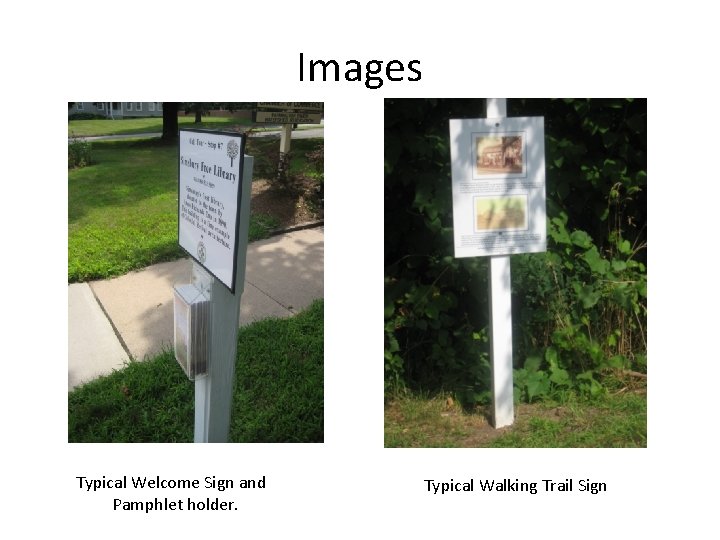 Images Typical Welcome Sign and Pamphlet holder. Typical Walking Trail Sign 