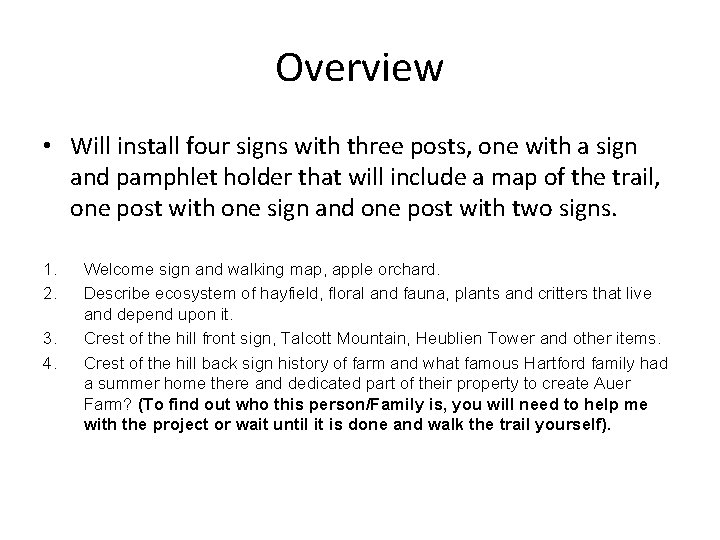 Overview • Will install four signs with three posts, one with a sign and