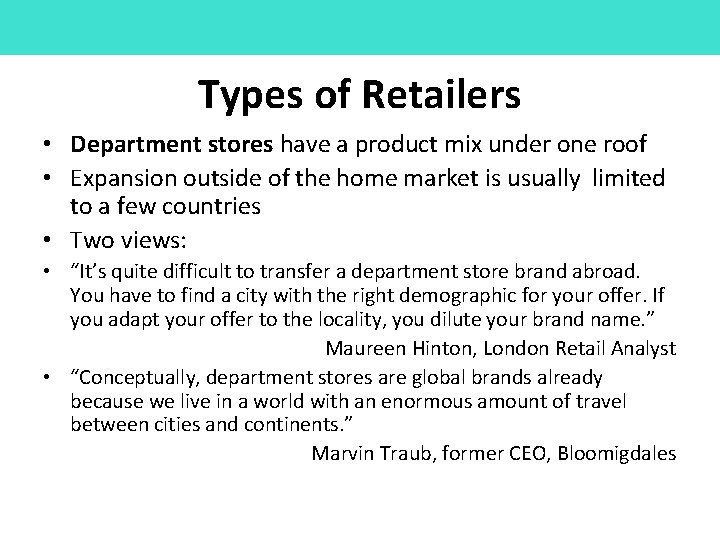 Types of Retailers • Department stores have a product mix under one roof •
