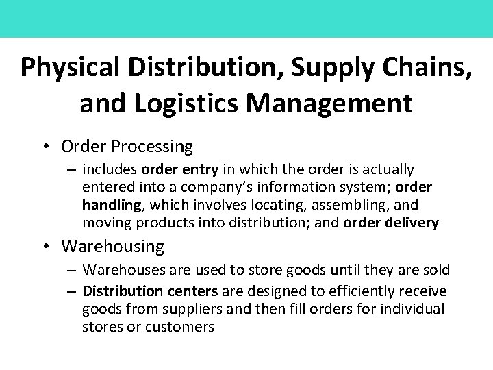 Physical Distribution, Supply Chains, and Logistics Management • Order Processing – includes order entry