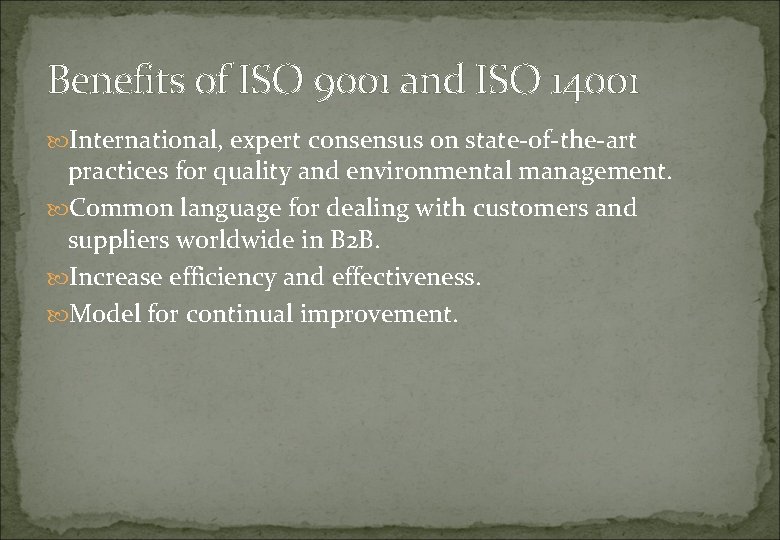 Benefits of ISO 9001 and ISO 14001 International, expert consensus on state-of-the-art practices for