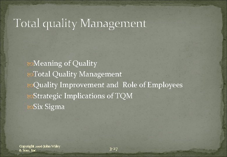 Total quality Management Meaning of Quality Total Quality Management Quality Improvement and Role of