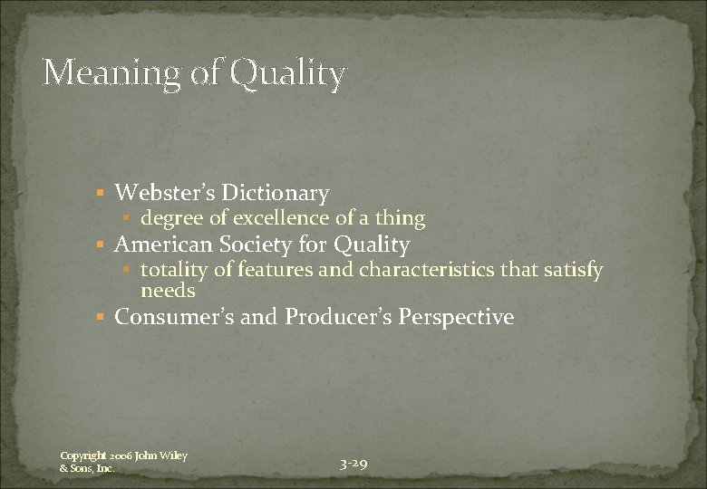 Meaning of Quality § Webster’s Dictionary § degree of excellence of a thing §