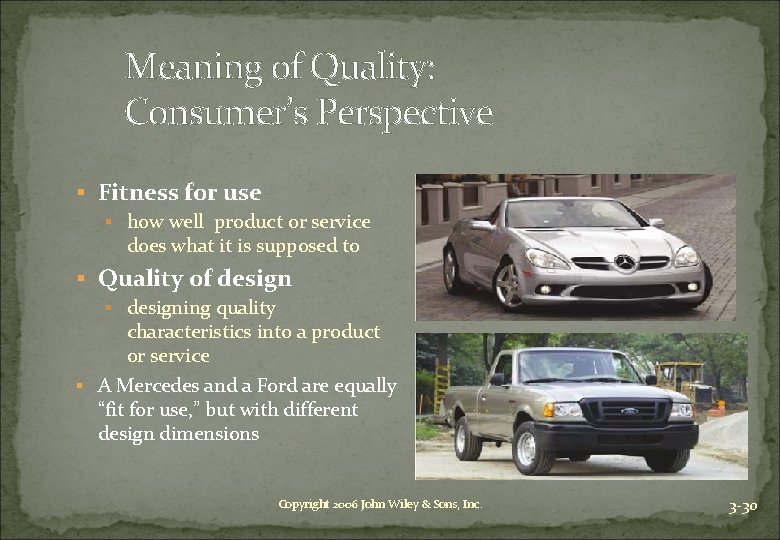 Meaning of Quality: Consumer’s Perspective § Fitness for use § how well product or