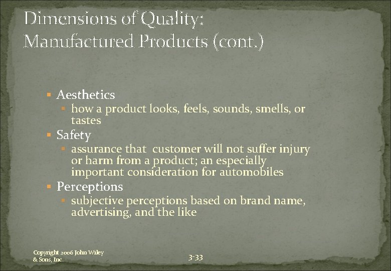 Dimensions of Quality: Manufactured Products (cont. ) § Aesthetics § how a product looks,