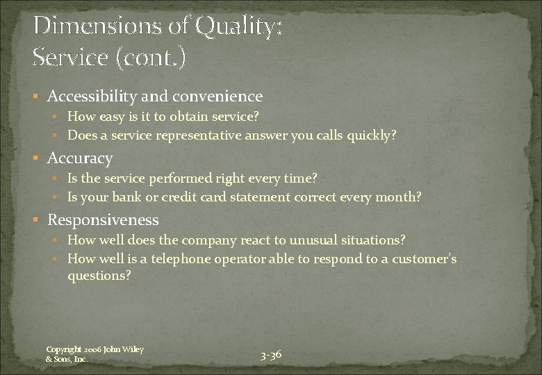 Dimensions of Quality: Service (cont. ) § Accessibility and convenience § How easy is