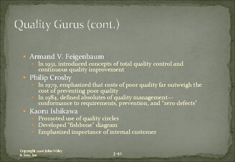 Quality Gurus (cont. ) § Armand V. Feigenbaum § In 1951, introduced concepts of