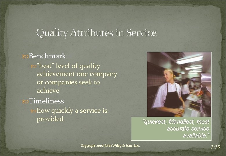 Quality Attributes in Service Benchmark “best” level of quality achievement one company or companies