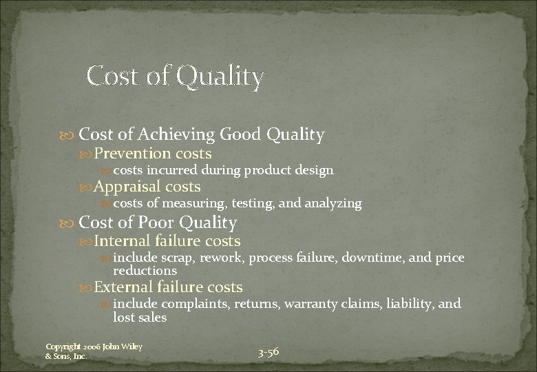 Cost of Quality Cost of Achieving Good Quality Prevention costs incurred during product design