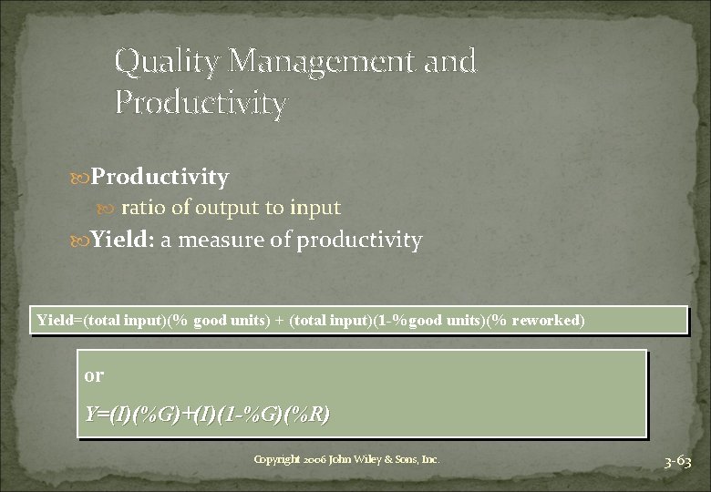 Quality Management and Productivity ratio of output to input Yield: a measure of productivity