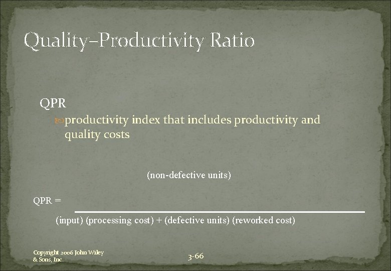 Quality–Productivity Ratio QPR productivity index that includes productivity and quality costs (non-defective units) QPR