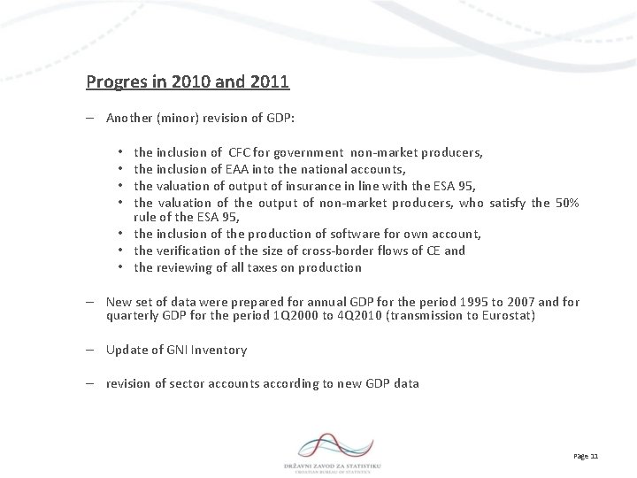 Progres in 2010 and 2011 – Another (minor) revision of GDP: the inclusion of