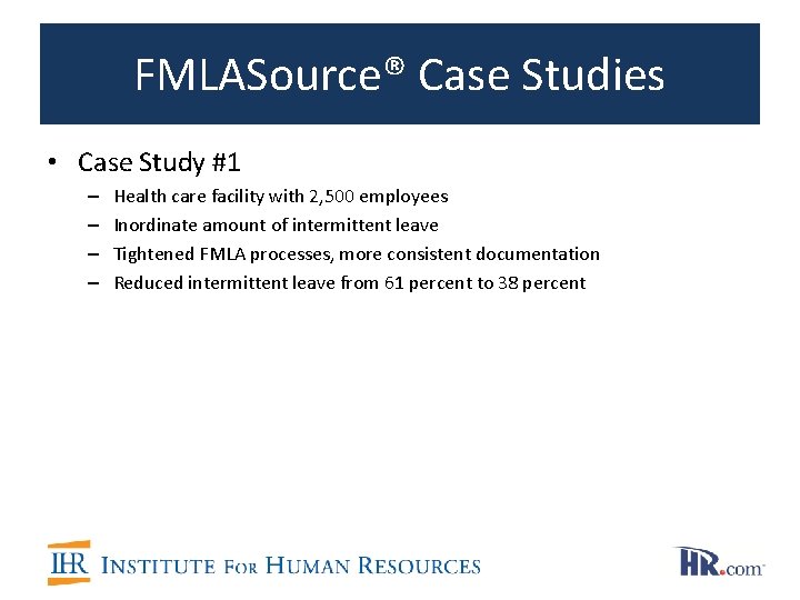 FMLASource® Case Studies • Case Study #1 – – Health care facility with 2,