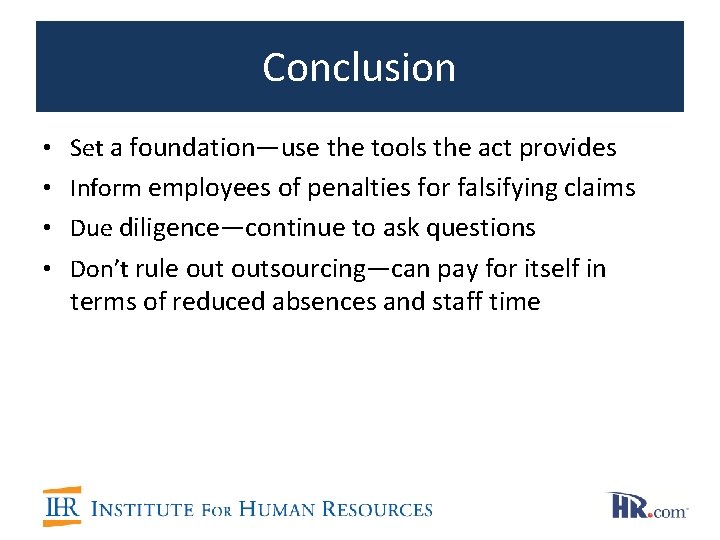 Conclusion • Set a foundation—use the tools the act provides • Inform employees of