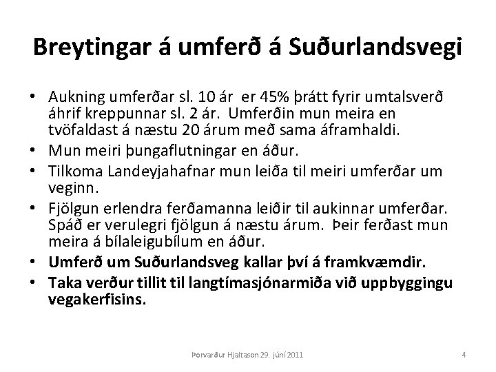 Breytingar á umferð á Suðurlandsvegi • Aukning umferðar sl. 10 ár er 45% þrátt