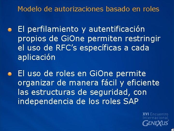 Modelo de autorizaciones basado en roles El perfilamiento y autentificación propios de Gi. One