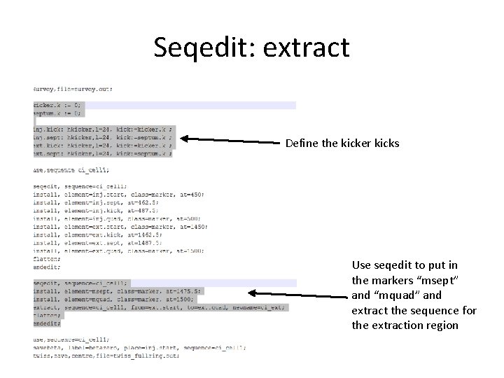 Seqedit: extract Define the kicker kicks Use seqedit to put in the markers “msept”