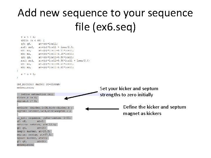 Add new sequence to your sequence file (ex 6. seq) Set your kicker and