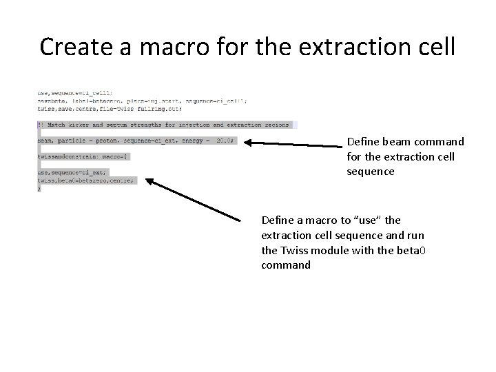 Create a macro for the extraction cell Define beam command for the extraction cell