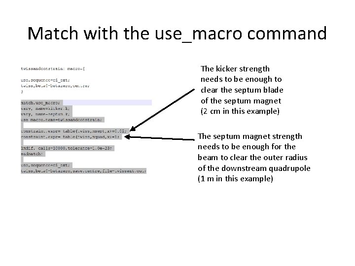 Match with the use_macro command The kicker strength needs to be enough to clear