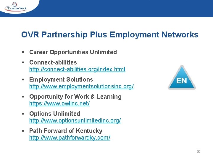 OVR Partnership Plus Employment Networks § Career Opportunities Unlimited § Connect-abilities http: //connect-abilities. org/index.