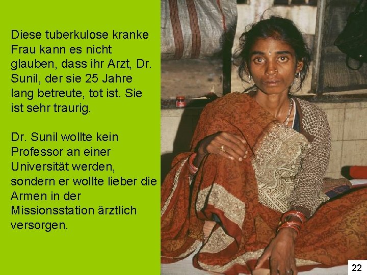 Diese tuberkulose kranke Frau kann es nicht glauben, dass ihr Arzt, Dr. Sunil, der