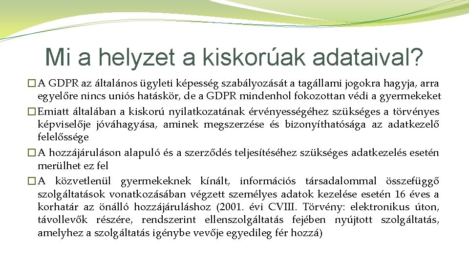 Mi a helyzet a kiskorúak adataival? �A GDPR az általános ügyleti képesség szabályozását a