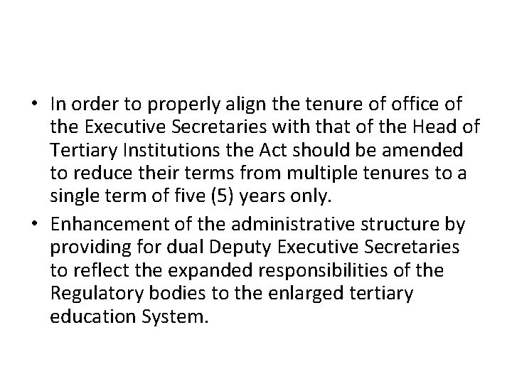  • In order to properly align the tenure of office of the Executive