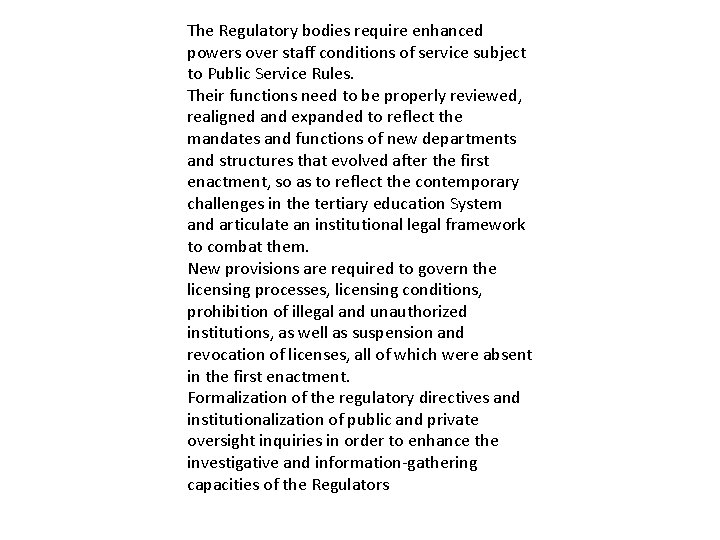 The Regulatory bodies require enhanced powers over staff conditions of service subject to Public